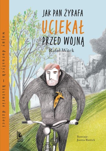 Jak pan Żyrafa uciekał przed wojną, Rafał Witek