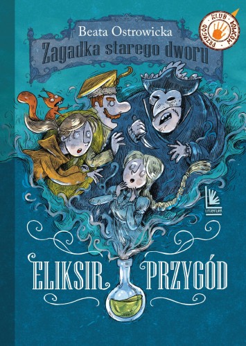 Eliksir przygód. Zagadka starego dworu. Klub...