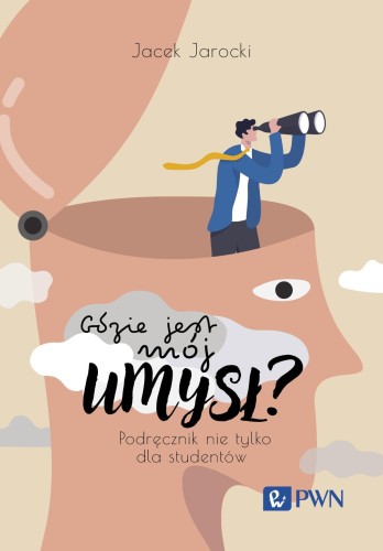 Gdzie jest mój umysł? Podręcznik nie tylko dla...