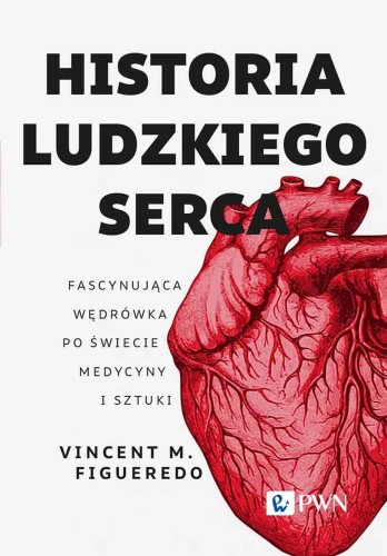 Historia ludzkiego serca. Fascynująca wędrówka...