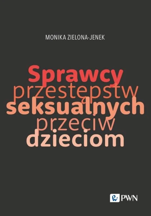 Sprawcy przestępstw seksualnych przeciw...