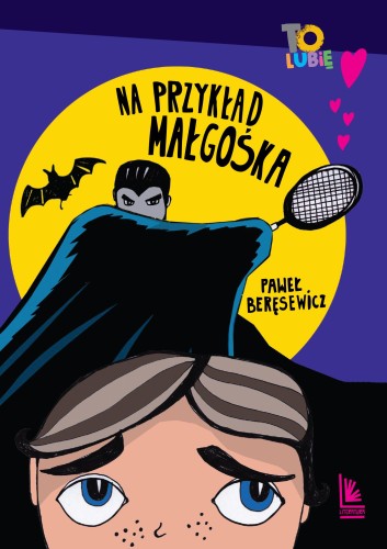 Na przykład Małgośka wyd. 6, Paweł Beręsewicz