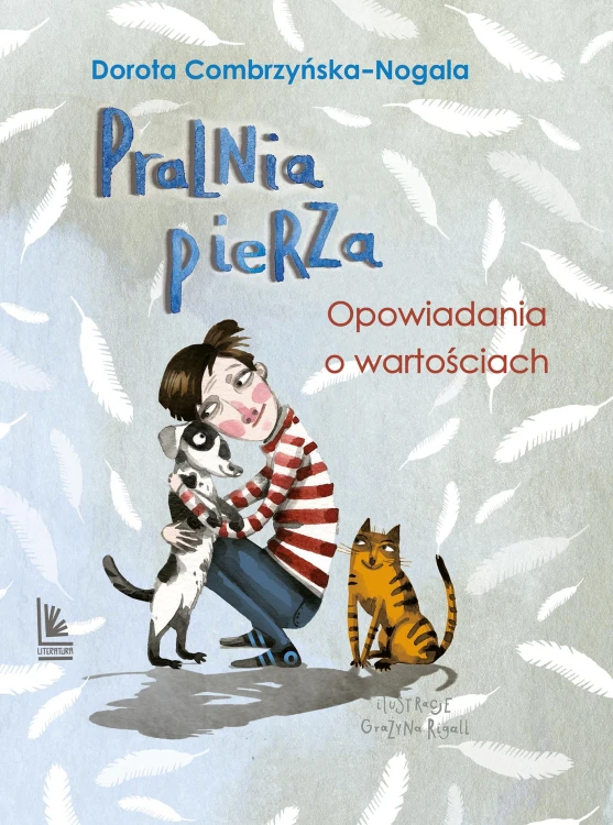 Pralnia pierza. Opowiadania o tym, co ważne...