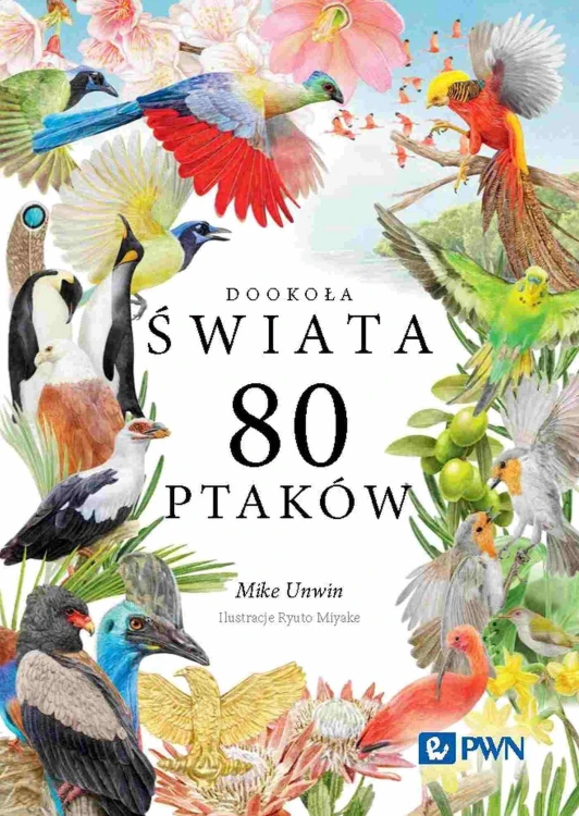 80 ptaków. Dookoła świata, Mike Unwin