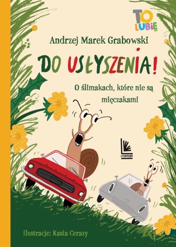Do usłyszenia!. O ślimakach, które nie są...