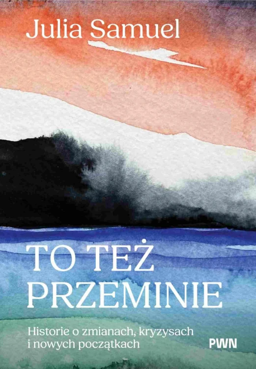 To też przeminie. Historie o zmianach,...
