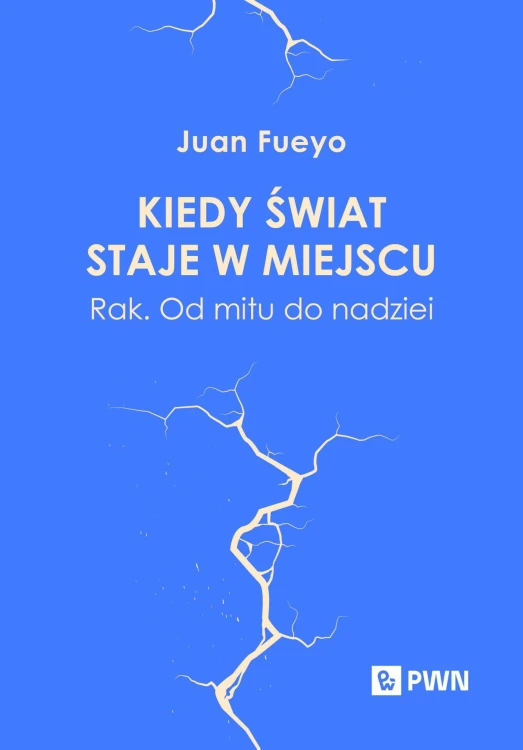 Kiedy świat staje w miejscu. Rak. Od mitu do...