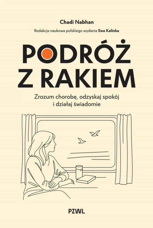 Podróż z rakiem. Zrozum chorobę, odzyskaj...