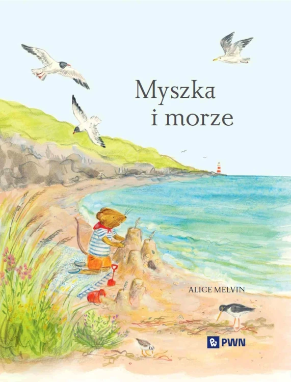 Myszka i morze. Wakacje wśród natury. Seria z...