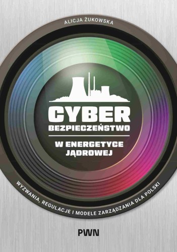 Cyberbezpieczeństwo w energetyce jądrowej....