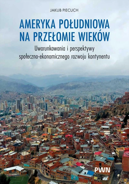 Ameryka Południowa na przełomie wieków....