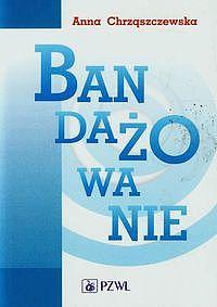 Bandażowanie, Anna Chrząszczewska