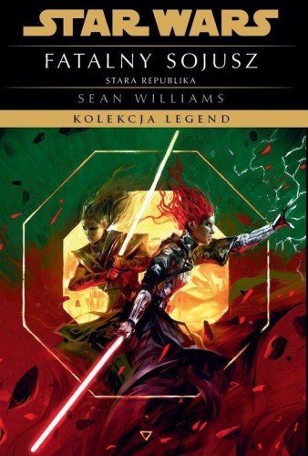 Fatalny sojusz. Star Wars. Kolekcja Legend....