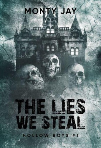The Lies We Steal. Hollow Boys. Tom 1, Monty Jay
