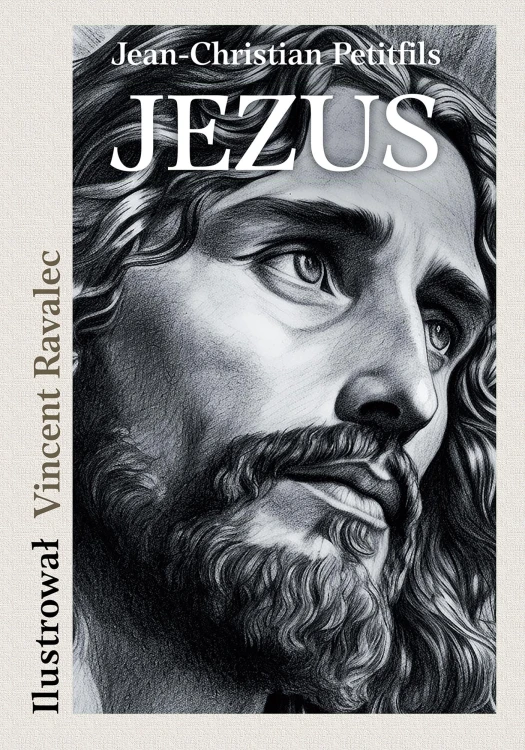 JEZUS Opowieść o życiu Mistrza z Nazarethu
