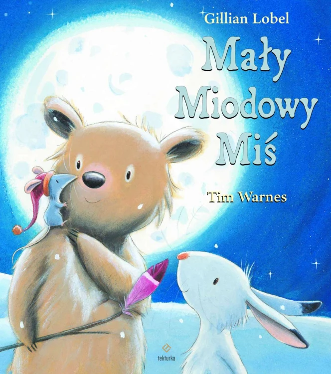 Mały Miodowy Miś, Gillian Lobel,Tim Warnes