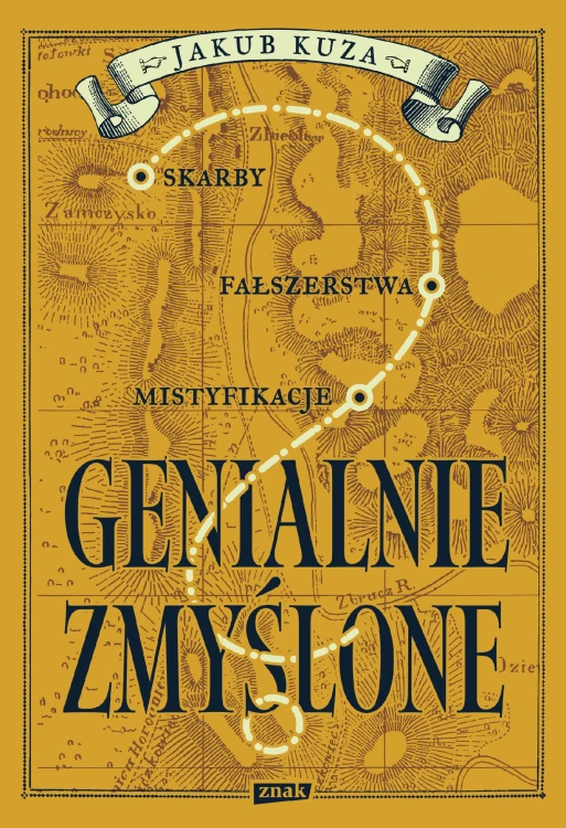 Genialnie zmyślone? Skarby, fałszerstwa,...