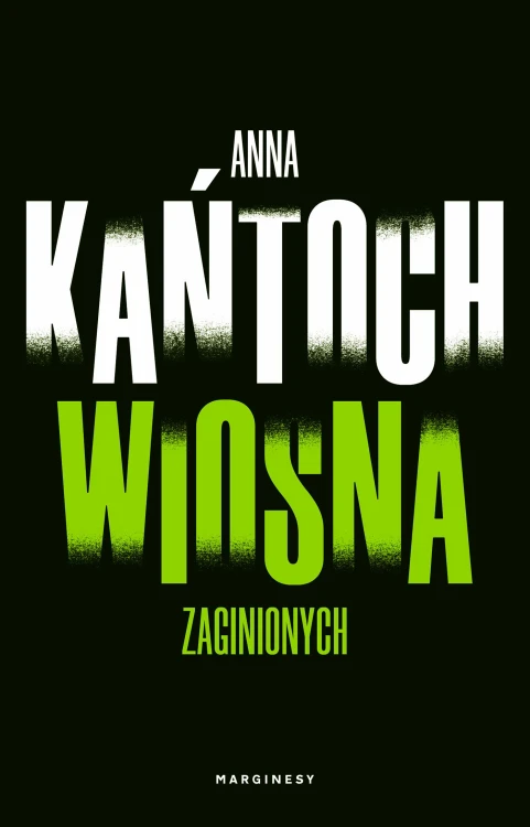 Wiosna zaginionych, Anna Kańtoch