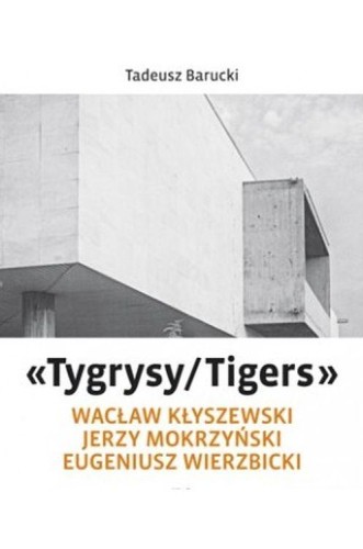 „Tygrysy/Tigers” – Wacław Kłyszewski, Jerzy...