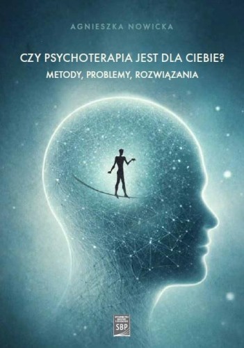 Czy psychoterapia jest dla Ciebie? Metody,...