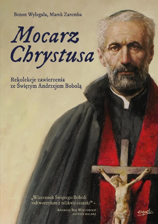 Mocarz Chrystusa. Rekolekcje zawierzenia ze...