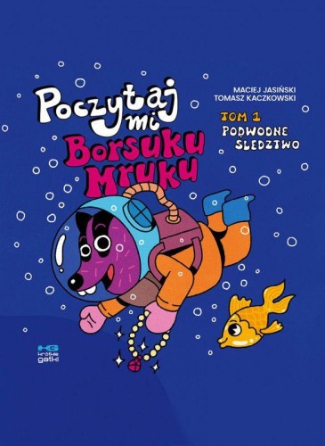 Podwodne śledztwo. Poczytaj mi, Borsuku Mruku!...