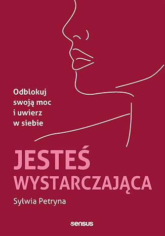 Jesteś wystarczająca. Odblokuj swoją moc i...