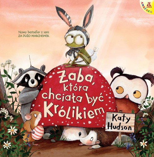 Żaba, która chciała być Królikiem, Katy Hudson
