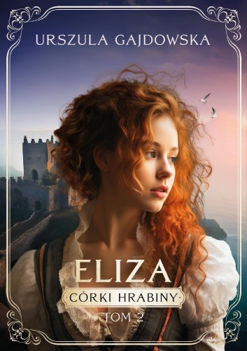 Eliza. Córki hrabiny. Tom 2, Urszula Gajdowska