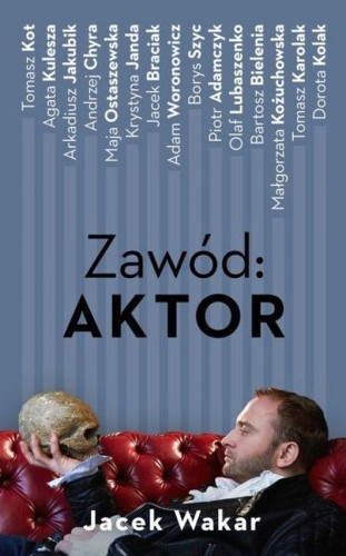 Zawód aktor, Jacek Wakar