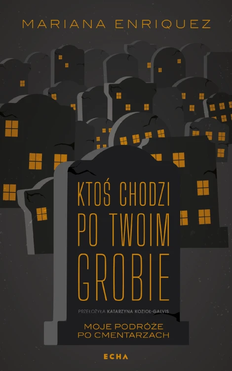 Ktoś chodzi po twoim grobie, Mariana Enriquez