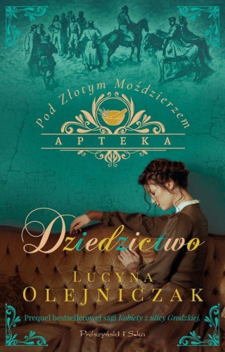 Dziedzictwo. Apteka pod Złotym Moździerzem....