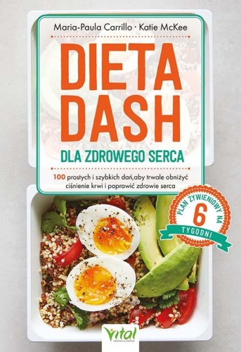 Dieta DASH dla zdrowego serca. 100 prostych i...
