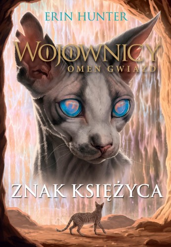Znak księżyca. Wojownicy. Omen Gwiazd. Tom 4...