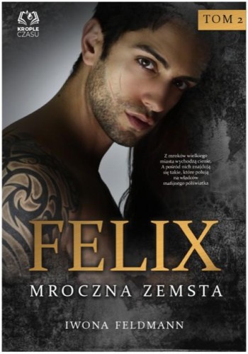 Felix. Mroczna zemsta. Władcy półświatka. Tom 2