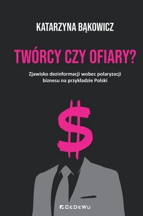 TWÓRCY CZY OFIARY? Zjawisko dezinformacji...