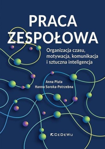 Praca zespołowa. Organizacja czasu, motywacja,...