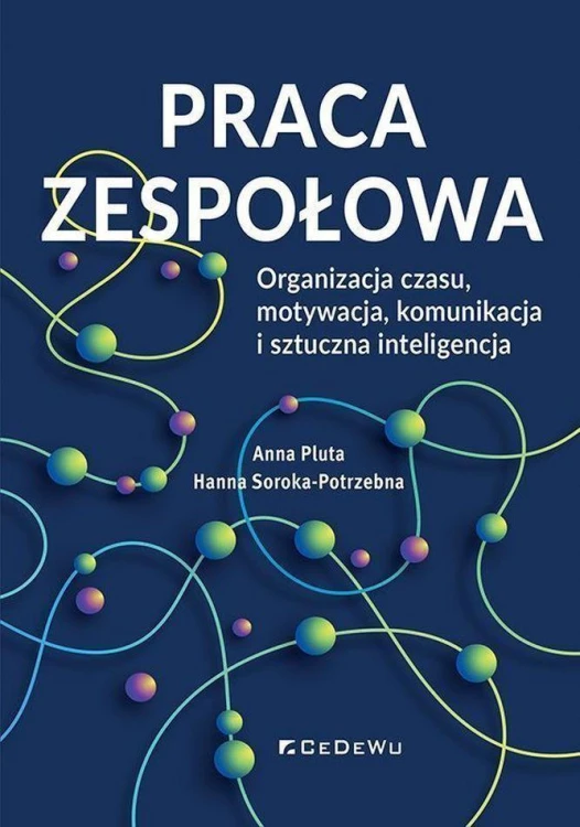 Praca zespołowa. Organizacja czasu, motywacja,...