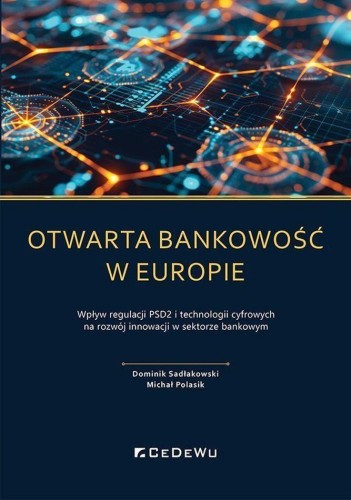 Otwarta bankowość w Europie. Wpływ regulacji...