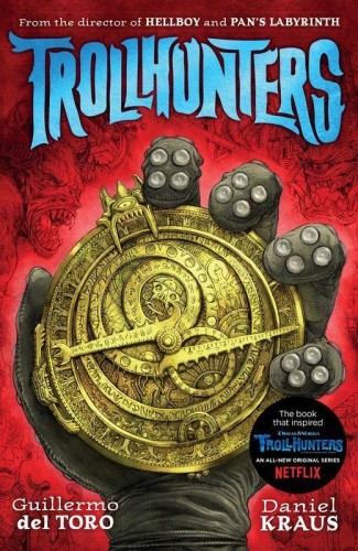 Trollhunters, Guillermo del Toro,Daniel Kraus