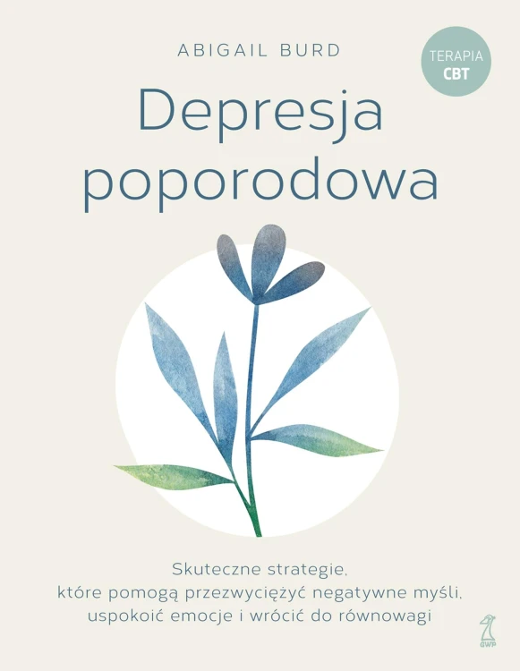 Depresja poporodowa. Skuteczne strategie,...