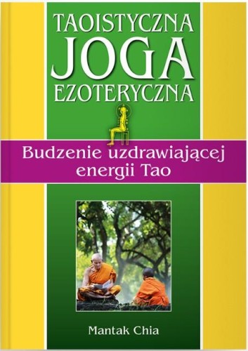 Taoistyczna joga ezoteryczna. Budzenie...