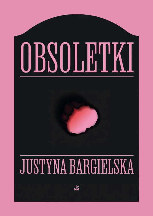 Obsoletki wyd. 2026, Justyna Bargielska