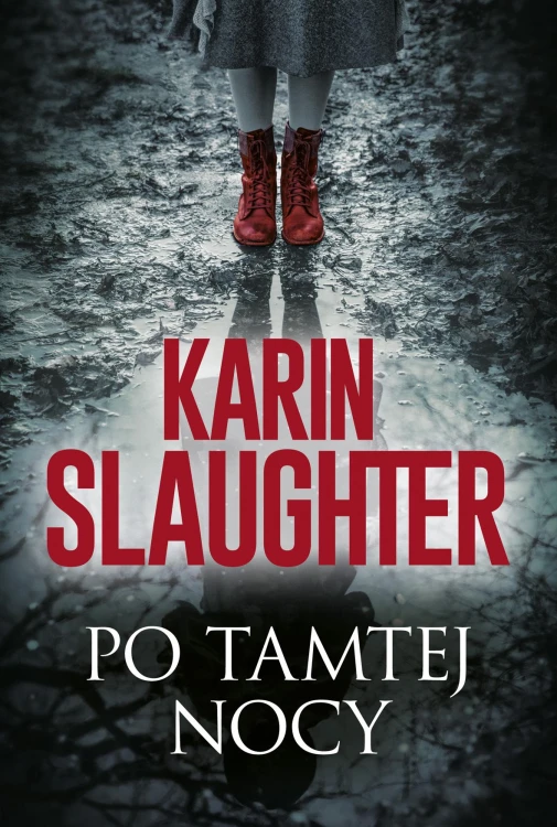 Po tamtej nocy. Will Trent, Karin Slaughter