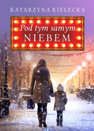 Pod tym samym niebem wyd. 2024, Katarzyna Kielecka