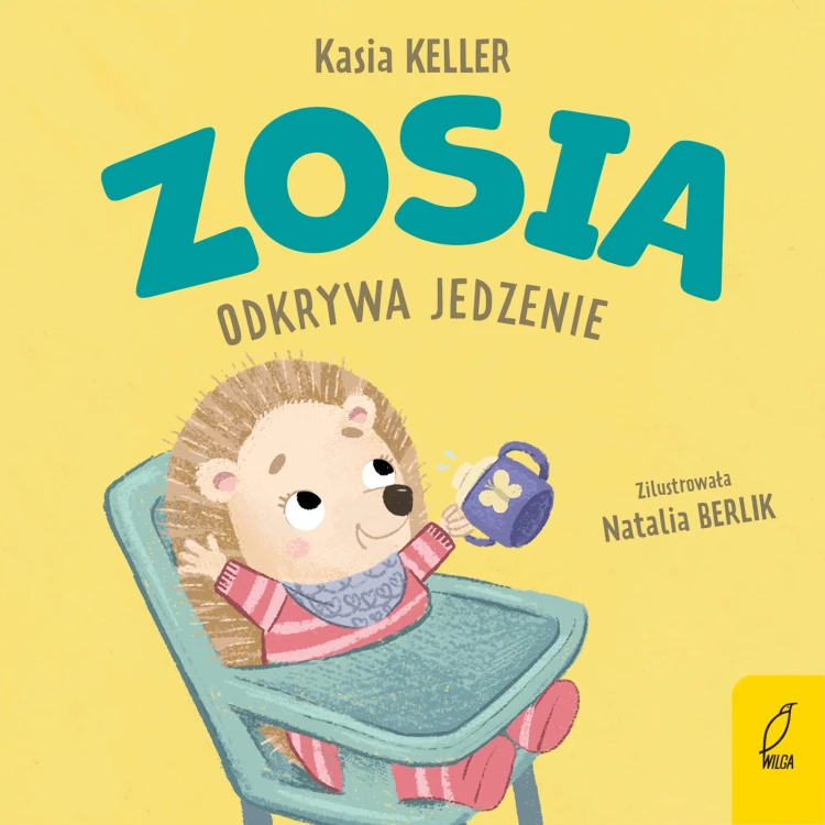 Zosia odkrywa jedzenie. Jeżyk Franek, Kasia Keller