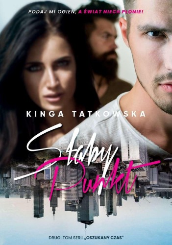 Słaby punkt. Oszukany czas. Tom 2, Kinga Tatkowska