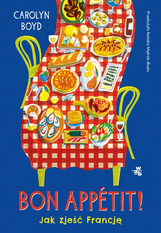 Bon appetit! Jak zjeść Francję, Carolyn Boyd
