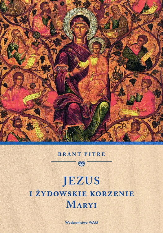 Jezus i żydowskie korzenie Maryi, Brant Pitre