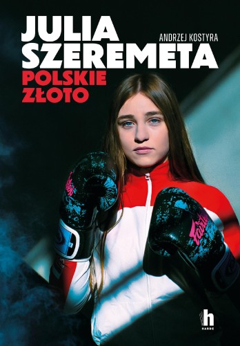 Julia Szeremeta. Polskie złoto, Andrzej Kostyra